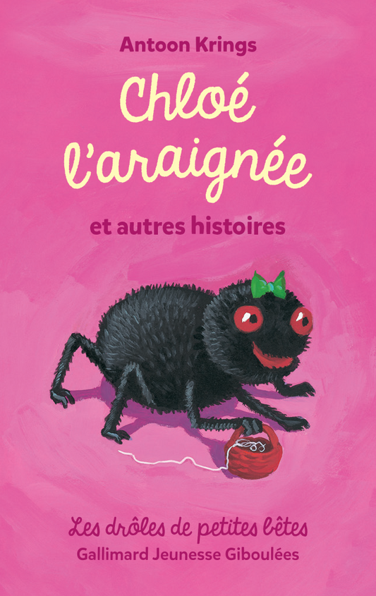 Dr?les de petites b¨ºtes : Chlo¨¦ l¡¯araign¨¦e et autres histoires